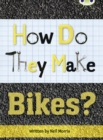 Image for Bug Club Independent Non Fiction Year 4 Grey A How Do They Make ... Bikes