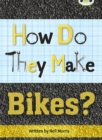 Image for Bug Club Non-fiction Grey A/3A How Do They Make ... Bikes 6-pack