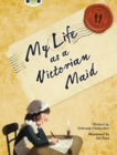 Image for Bug Club Non-fiction Red (KS2) B/5B My Life as a Victorian Maid 6-pack