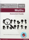 Image for Pearson Primary Progress and Assess Teacher&#39;s Guide: Year 6 Maths