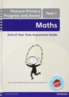 Image for Pearson Primary Progress and Assess Maths End of Year tests: Y1 Teacher&#39;s Guide