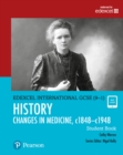 Edexcel International GCSE (9-1) history: Changes in medicine c1848-c1948 - Warren, Cathy