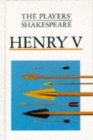 Image for The Players&#39; Shakespeare: Henry V