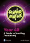 Image for Power mathsYear 4B,: A guide to teaching for mastery