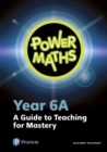 Image for Power mathsYear 6A,: A guide to teaching for mastery