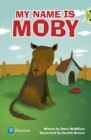 Image for Bug Club Independent Fiction Year Two Lime Plus A My Name is Moby