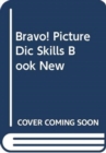 Image for Bravo! Picture Dic Skills Book New