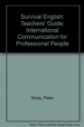 Image for Survival English : International Communication for Professional People : Teachers&#39; Guide