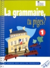 Image for La Grammaire, Tu Piges?