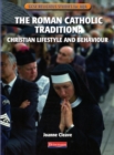 Image for The Roman Catholic tradition  : Christian lifestyle and behaviour