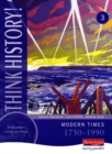 Image for Think History: Modern Times 1750-1990 Core Pupil Book 3