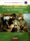 Image for Heinemann Scottish History: Renaissance, Reformation &amp; the Age of Discovery 1450-1700