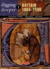 Image for Digging Deeper: Britain 1066-1500
