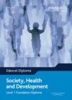 Image for Edexcel Diploma: Society, Health &amp; Development: Level 1 Foundation Diploma Student Book