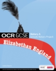Image for Elizabethan England  : OCR GCSE history A Schools History Project