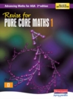 Image for Revise for Advancing Maths for AQA 2nd edition Pure Core Maths 1