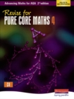 Image for Revise for Advancing Maths for AQA 2nd edition Pure Core Maths 4