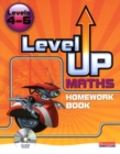 Image for Level Up Maths: Homework Book (Level 4-6)
