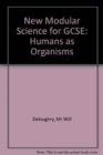 Image for New Modular Science for GCSE: Humans as Organisms (pack of 10)