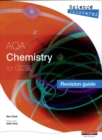 Image for Science Uncovered: AQA GCSE Chemistry Revision Guide