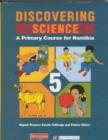 Image for Discovering Science: a Primary Course for Namibia : Grade 5