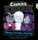 Image for Casper&#39;s Scare School: Meany Screamy Dancing (Orange B)