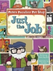 Image for Bug Club Guided Fiction Year Two Turquoise B Pete's Peculiar Pet Shop: Just the Job