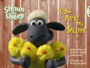 Image for Shaun the Sheep: You are My Mum! (Yellow A)