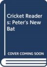 Image for Cricket Readers: Peter&#39;s New Bat