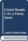 Image for Cricket Readers: It&#39;s a Funny Game