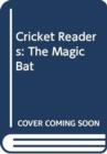 Image for Cricket Readers: The Magic Bat