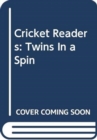 Image for Cricket Readers: Twins In a Spin