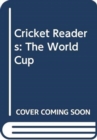 Image for Cricket Readers: The World Cup