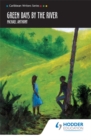 Image for Green Days by the River (Caribbean Writers Series)