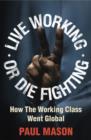 Image for Live Working or Die Fighting