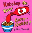 Image for Ketchup on your cornflakes?