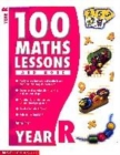 Image for 100 MATHS LESSONS YEAR R