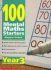 Image for 100 Mental Maths Starters Year 3