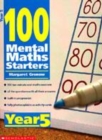 Image for 100 mental maths starters: Year 5
