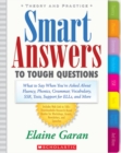Image for Smart Answers to Tough Questions : What Do You Say When You&#39;re Asked About Fluency, Phonics, Grammar, Vocabulary, SSR, Tests, Support for ELLs, and More
