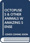 Image for OCTOPUSES &amp; OTHER ANIMALS WAMAZING SENSE