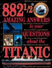 Image for 882 1/2 Amazing Answers to Your Questions About the Titanic