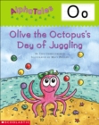 Image for AlphaTales (Letter O: Olive the Octopus&#39;s Day of Juggling) : A Series of 26 Irresistible Animal Storybooks That Build Phonemic Awareness &amp; Teach Each letter of the Alphabet