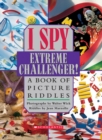 Image for I Spy Extreme Challenger: A Book of Picture Riddles