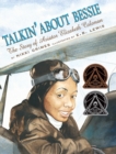 Image for Talkin&#39; About Bessie: The Story of Aviator Elizabeth Coleman