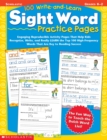 Image for 100 Write-and-Learn Sight Word Practice Pages : Engaging Reproducible Activity Pages That Help Kids Recognize, Write, and Really LEARN the Top 100 High-Frequency Words That are Key to Reading Success