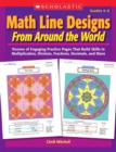 Image for Math Line Designs From Around the World Grades 4-6 : Dozens of Engaging Practice Pages That Build Skills in Multiplication, Division, Fractions, Decimals, and More