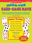 Image for Mega-fun Card-game Math : 25 Games &amp; Activities That Help Kids Practice Multiplication, Fractions, Decimals &amp; More-All With Just a Deck of Cards!
