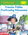 Image for Grammar Tales: Francine Fribble, Proofreading Policewoman
