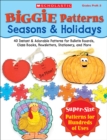 Image for Biggie Patterns: Seasons &amp; Holidays : 40 Instant &amp; Adorable Patterns for Bulletin Boards, Class Books, Newsletters, Stationery, and More